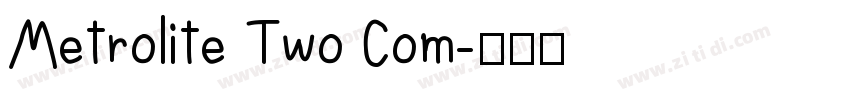 Metrolite Two Com字体转换